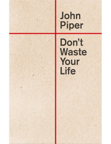 DON'T WASTE YOUR LIFE