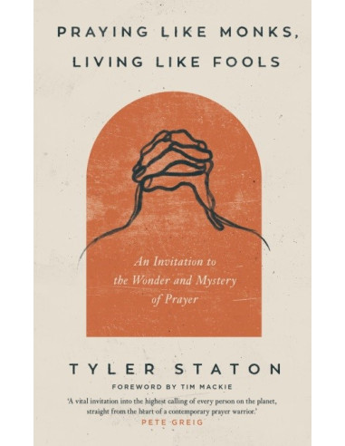 PRAYING LIKE MONKS, LIVING LIKE FOOLS