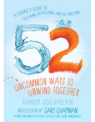 52 UNCOMMON WAYS TO UNWIND TOGETHER