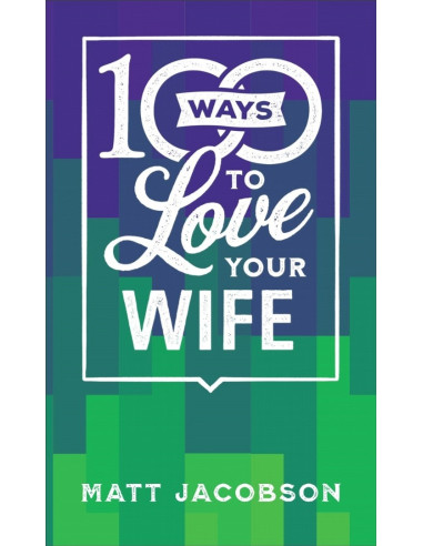 100 WAYS TO OVE YOUR WIFE