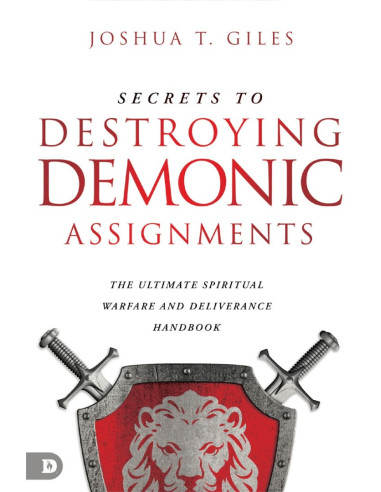 SECRETS TO DESTROYING DEMONIC ASSIGNMENT