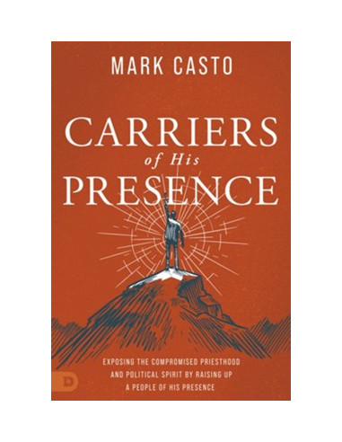 CARRIERS OF HIS PRESENCE