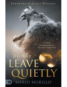 DO NOT LEAVE QUIETLY