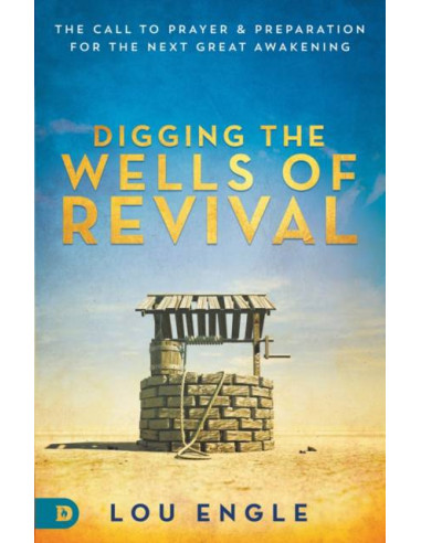 DIGGING THE WELLS OF REVIVAL