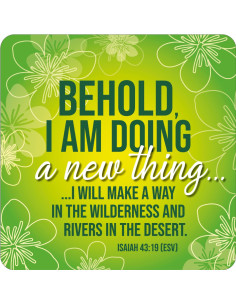 BEHOLD I AM DOING A NEW THING