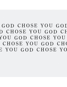 GOD CHOSE YOU