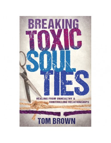 BREAKING TOXIC SOUL TIES