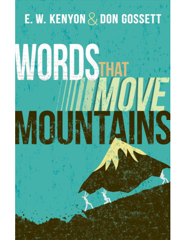 WORDS THAT MOVE MOUNTAINS