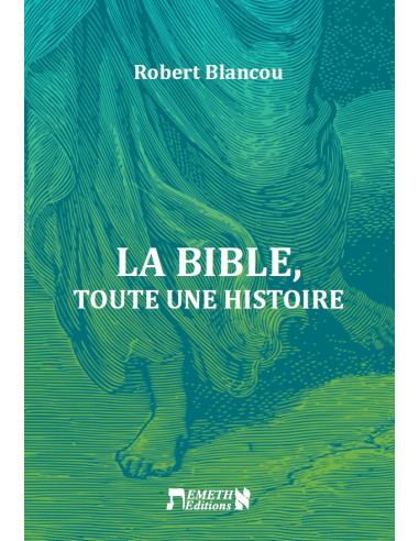 BIBLE TOUTE UNE HISTOIRE, LA