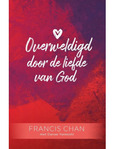 OVERWELDIGD DOOR DE LIEFDE...
