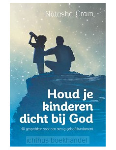 HOUD JE KINDEREN DICHT BIJ GOD