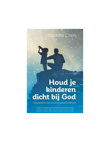 HOUD JE KINDEREN DICHT BIJ GOD