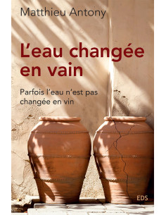 EAU CHANGEE EN VAIN, L'