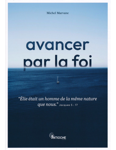 AVANCER PAR LA FOI