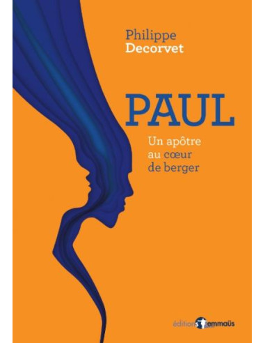 PAUL UN APOTRE AU COEUR DE BERGER