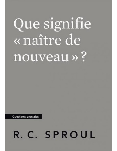 QUE SIGNIFIE NAITRE DE NOUVEAU ?