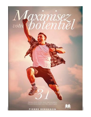 MAXIMISEZ VOTRE POTENTIEL