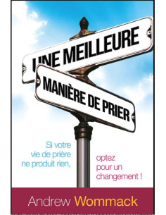 MEILLEURE MANIERE DE PRIER,...