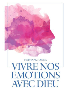 VIVRE NOS EMOTIONS AVEC DIEU