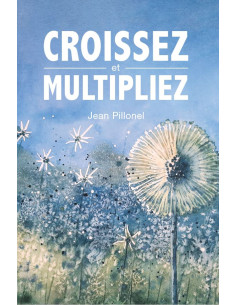 CROISSEZ ET MULTIPLIEZ