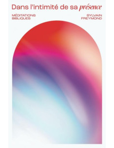 DANS L'INTIMITE DE SA PRESENCE