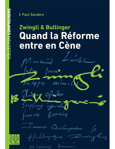 ZWINGLI & BULLINGER QUAND LA REFORME ENT