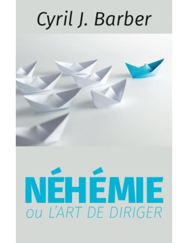 NEHEMIE OU L'ART DE DIRIGER