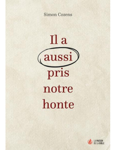 IL A AUSSI PRIS NOTRE HONTE