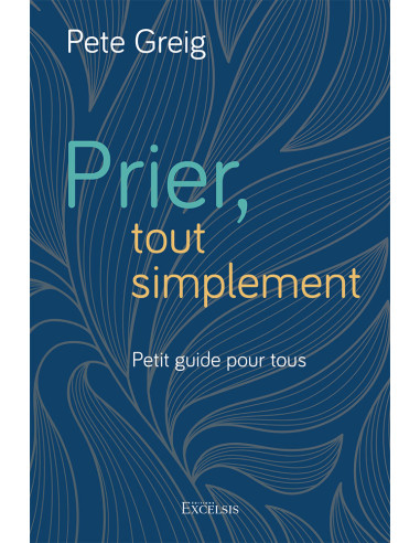 PRIER TOUT SIMPLEMENT