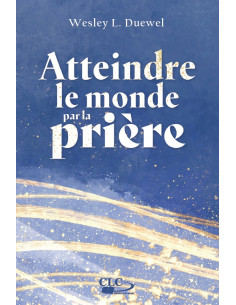 ATTEINDRE LE MONDE PAR LA...