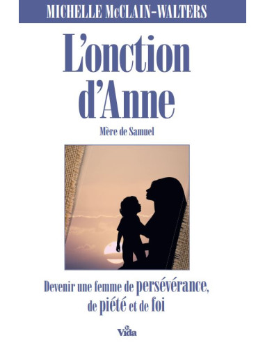 ONCTION D'ANNE - MERE DE SAMUEL, L'