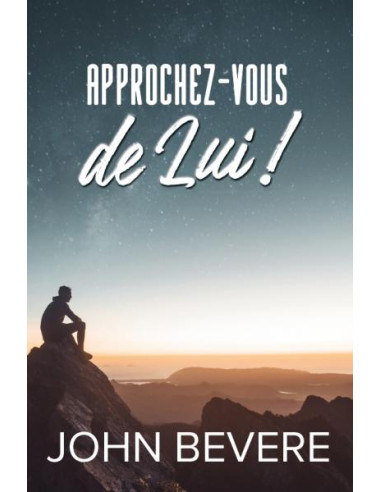 APPROCHEZ-VOUS DE LUI