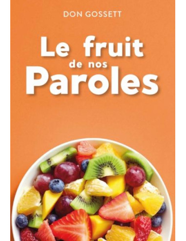 FRUIT DE NOS PAROLES, LE