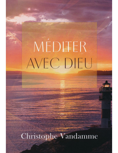 MEDITER AVEC DIEU