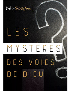 MYSTERES DES VOIES DE DIEU,...