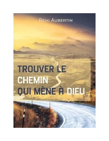 TROUVER LE CHEMIN QUI MENE A DIEU