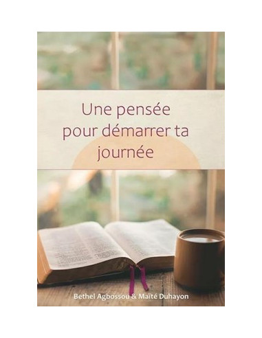PENSEE POUR DEMARRER TA JOURNEE, UNE