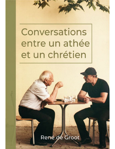 CONVERSATIONS ENTRE UN ATHEE ET UN CHRET