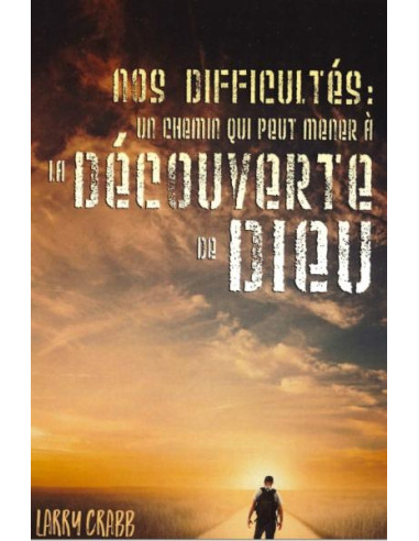 NOS DIFFICULTES UN CHEMIN PEUT MENER A L