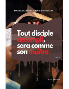 TOUT DISCIPLE ACCOMPLI SERA...