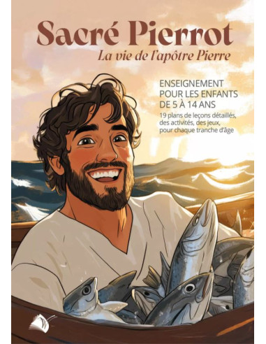 SACRE PIERROT LA VIE DE L'APOTRE PIERRE