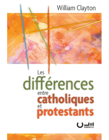 DIFFERENCES ENTRE CATHOLIQUES ET PROTEST