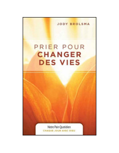 PRIER POUR CHANGER DES VIES