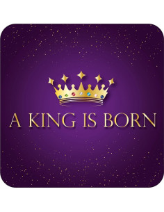 A KING IS BORN