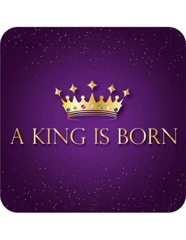 A KING IS BORN