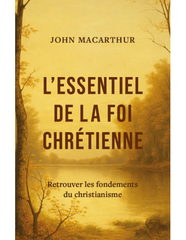 ESSENTIEL DE LA FOI CHRETIENNE, L'