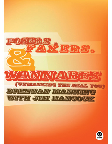 POSERS, FAKERS, AND WANNABES
