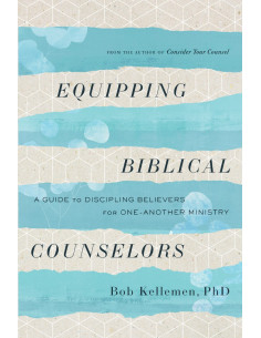 EQUIPPING BIBLICAL COUNCELORS