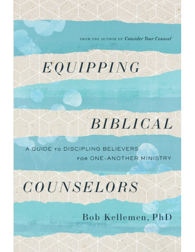 EQUIPPING BIBLICAL COUNCELORS