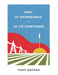 DIEU LA TECHNOLOGIE ET LA...